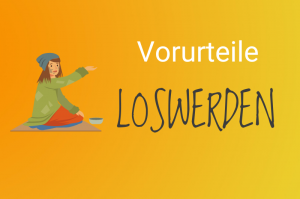 Vorurteile loswerden